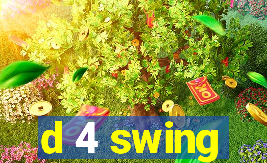 d 4 swing